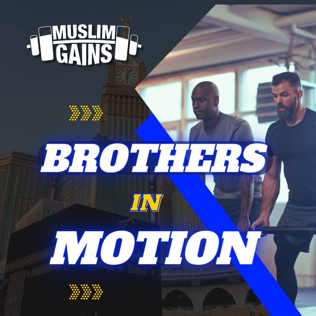 MuslimGains Brothers In Motion 90-Day Program